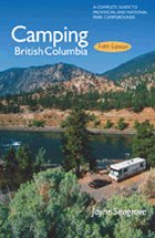 Camping British Columbia: A Complete Guide, 5th Edition